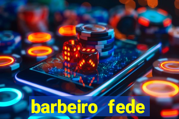 barbeiro fede quando morre